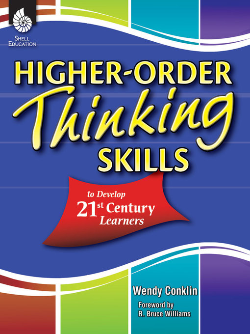 Title details for Higher-Order Thinking Skills to Develop 21st Century Learners by Wendy Conklin - Available